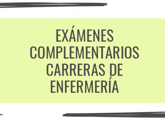Exámenes complementarios: carreras de Enfermería Exámenes complementarios: carreras de Enfermería
