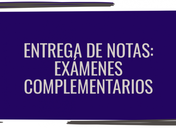 Entrega de notas de exámenes complementarios Entrega de notas de exámenes complementarios