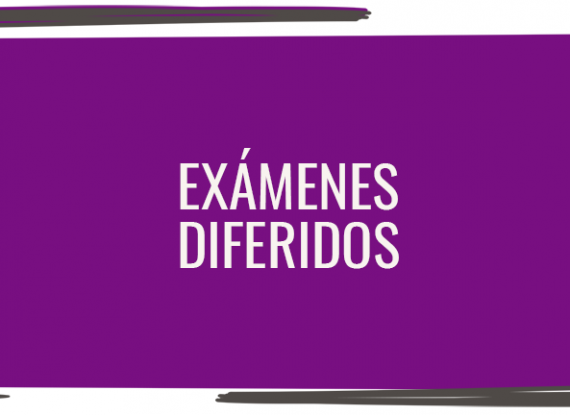 Exámenes diferidos Exámenes diferidos