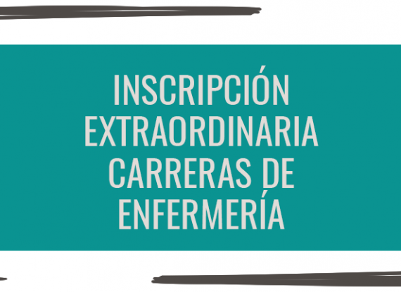 Inscripción extraordinaria: carreras de Enfermería Inscripción extraordinaria: carreras de Enfermería