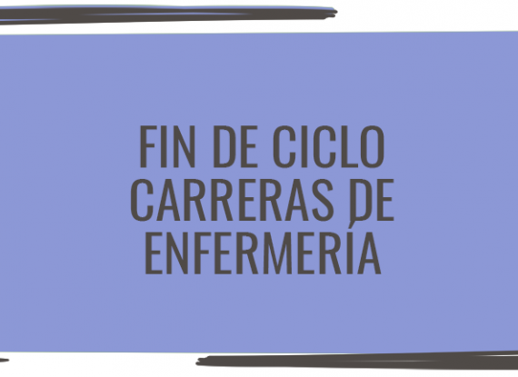 Fin de ciclo: carreras de Enfermería Fin de ciclo: carreras de Enfermería