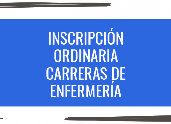 Inscripción ordinaria: carreras de Enfermería Inscripción ordinaria: carreras de Enfermería