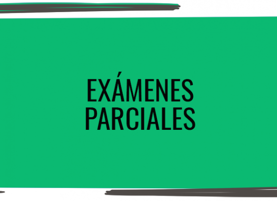 Exámenes parciales Exámenes parciales