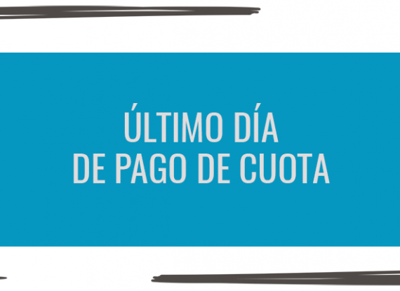Último día de pago de cuota mensual Último día de pago de cuota mensual